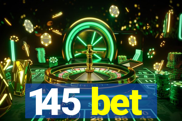 145 bet